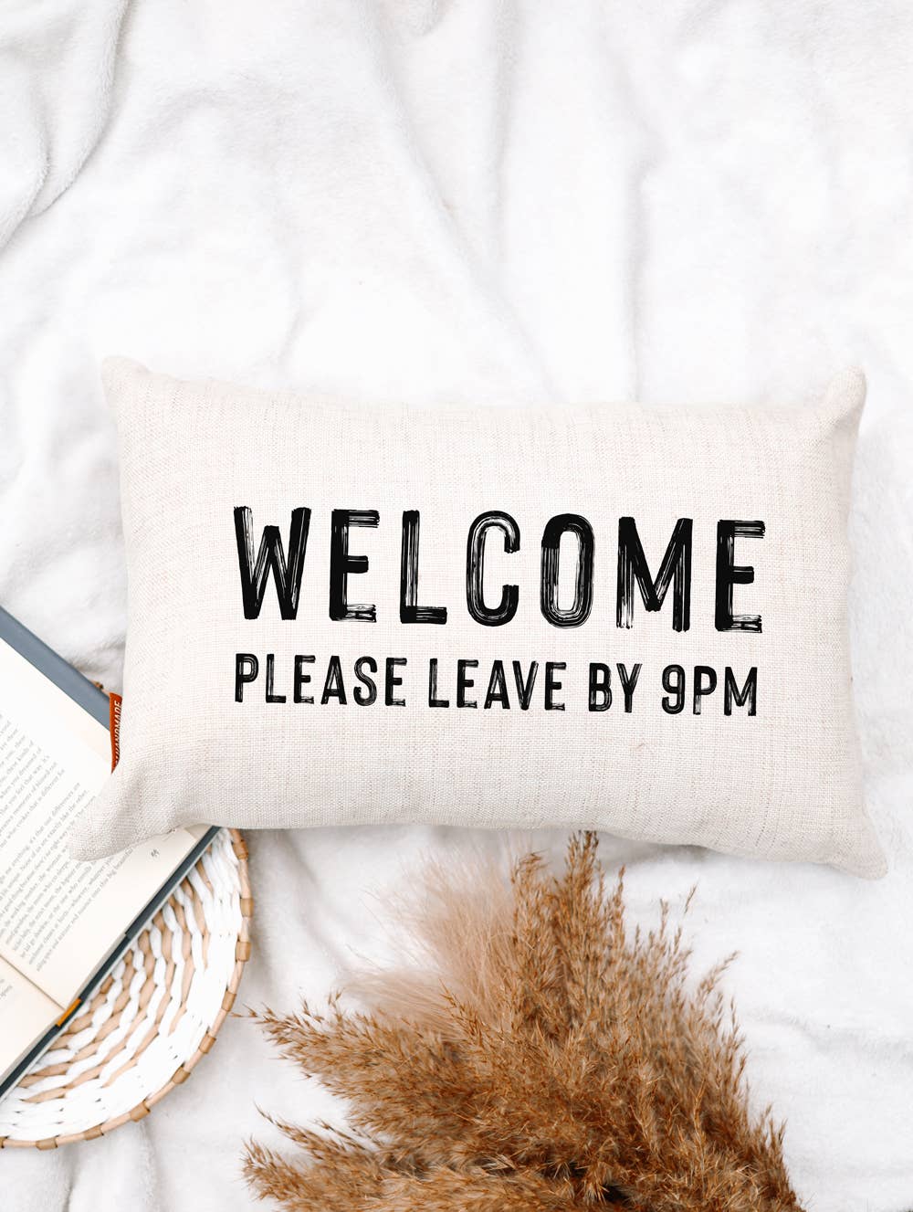 Welcome Please Leave By 9PM Throw Pillow