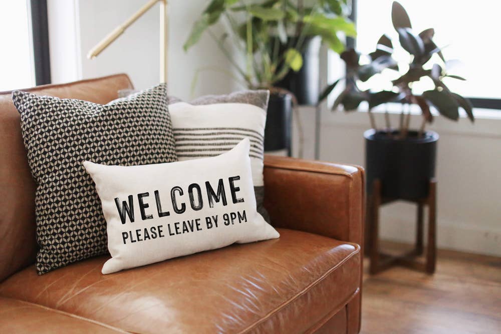 Welcome Please Leave By 9PM Throw Pillow
