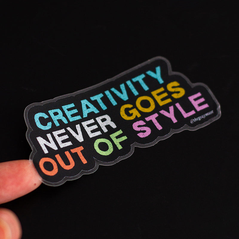 Creativity Never Goes Out of Style Matte Sticker