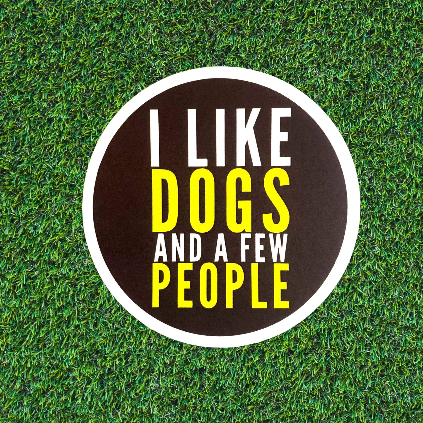 I Like Dogs and a Few People Sticker