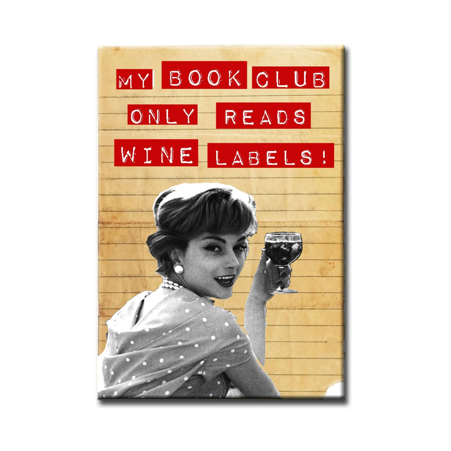 My Book Club Reads Only Wine Labels Magnet