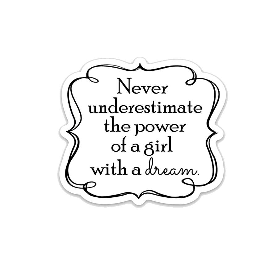 Never Underestimate a Girl with a Dream Sticker