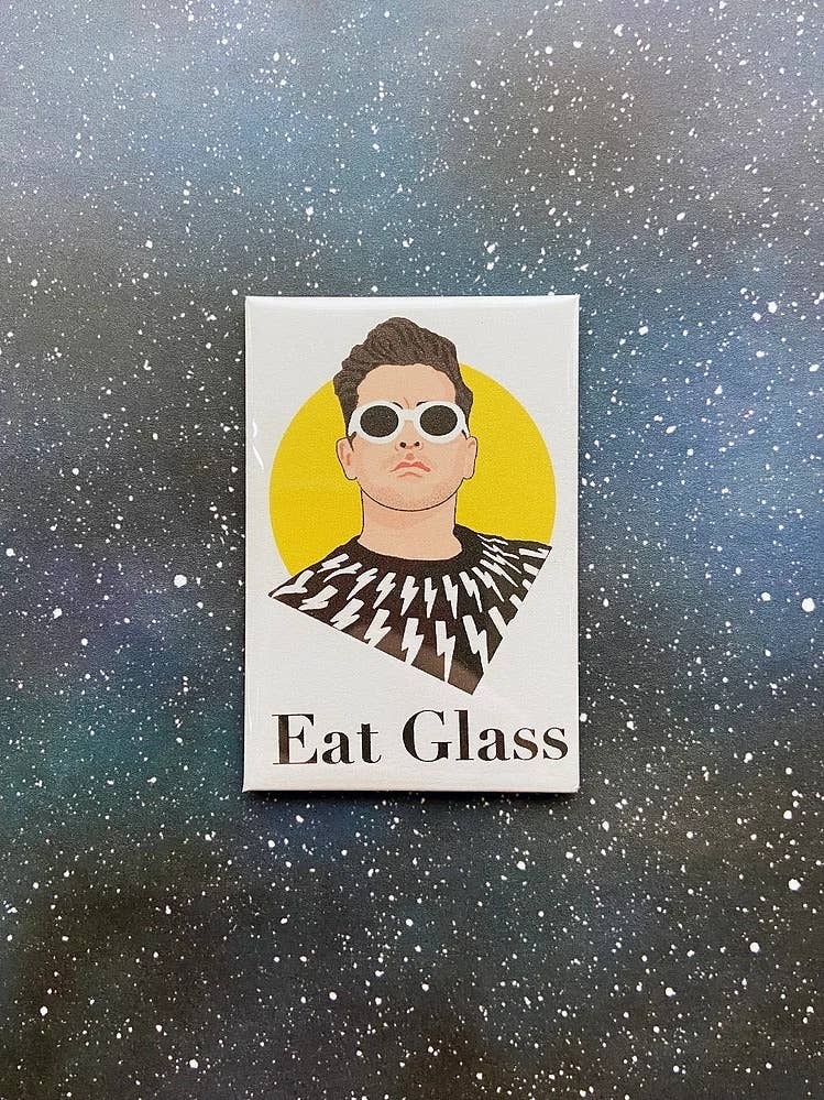 “Eat Glass” David Rose Schitt’s Creek Magnet