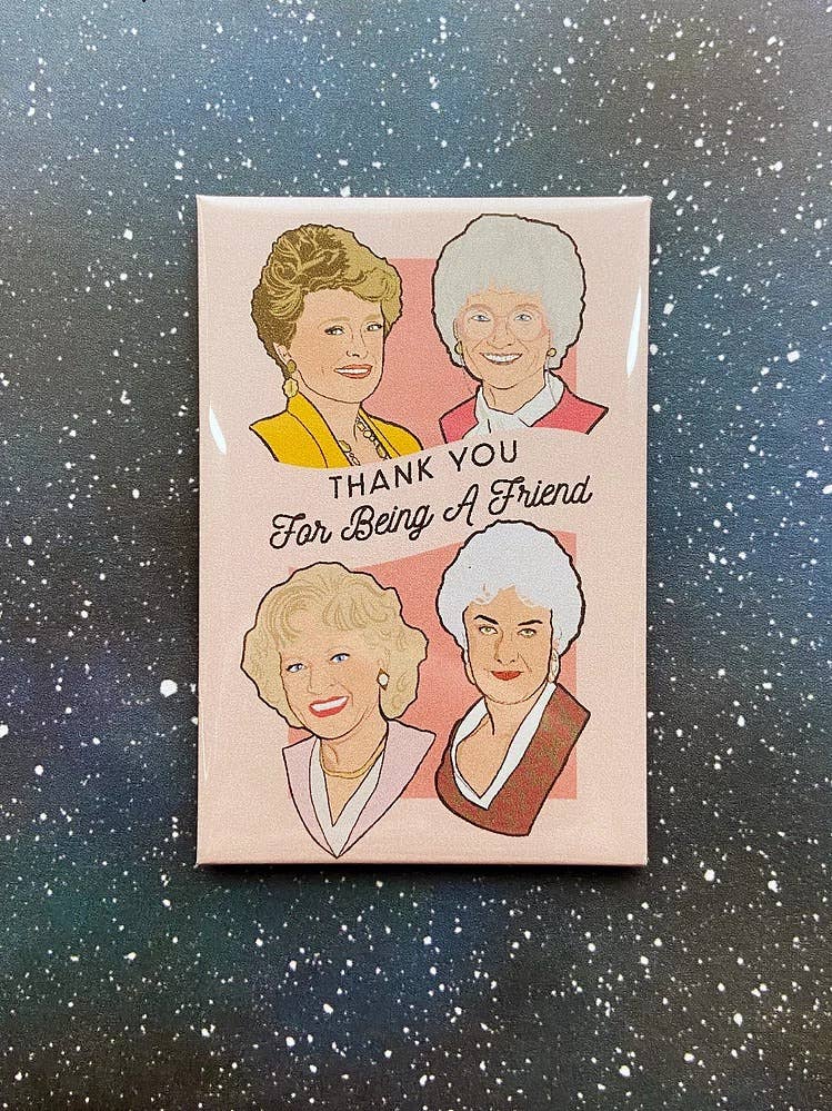 “Thank You For Being A Friend” The Golden Girls Magnet