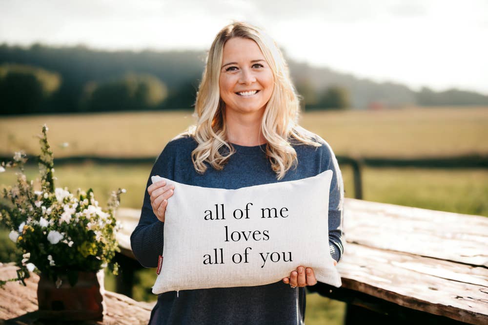 All of Me Loves All of You Valentine's Day Pillow