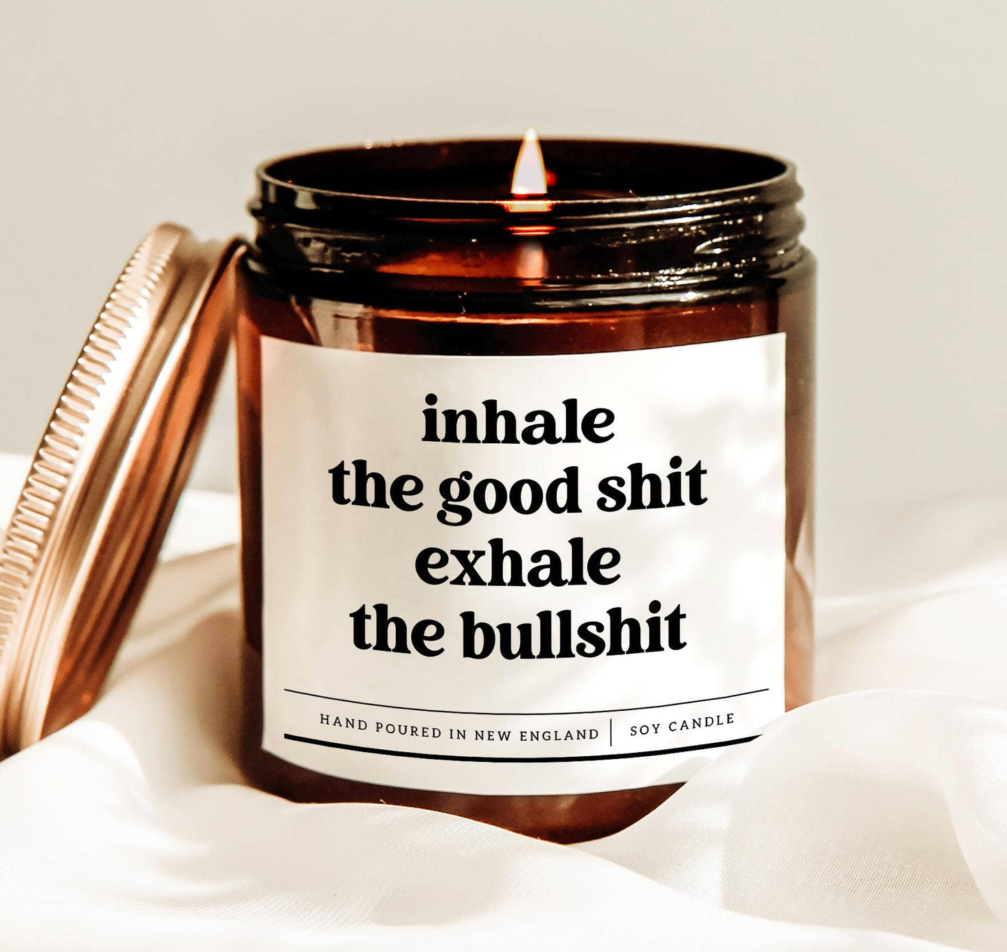 Inhale the good shit exhale the bullshit candle