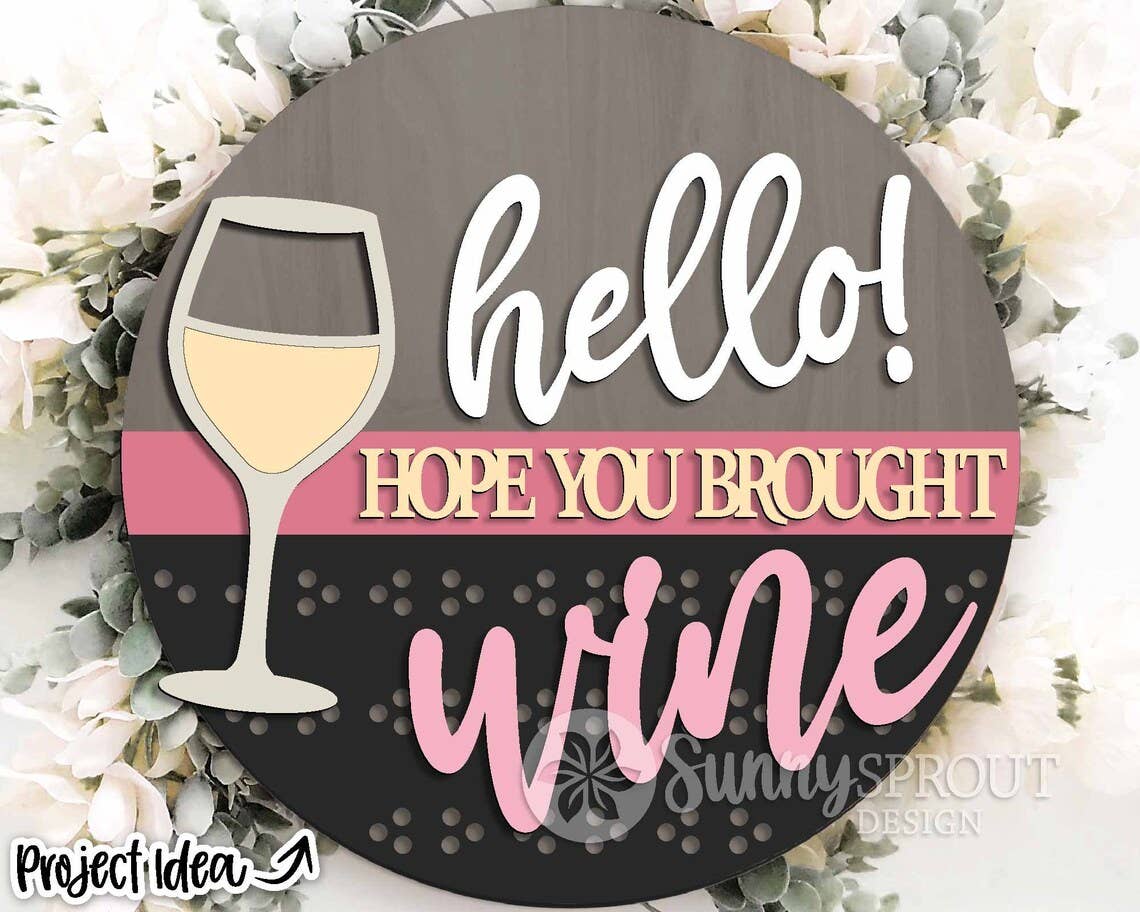 Hello Hope You Brought Wine Door Hanger DiY