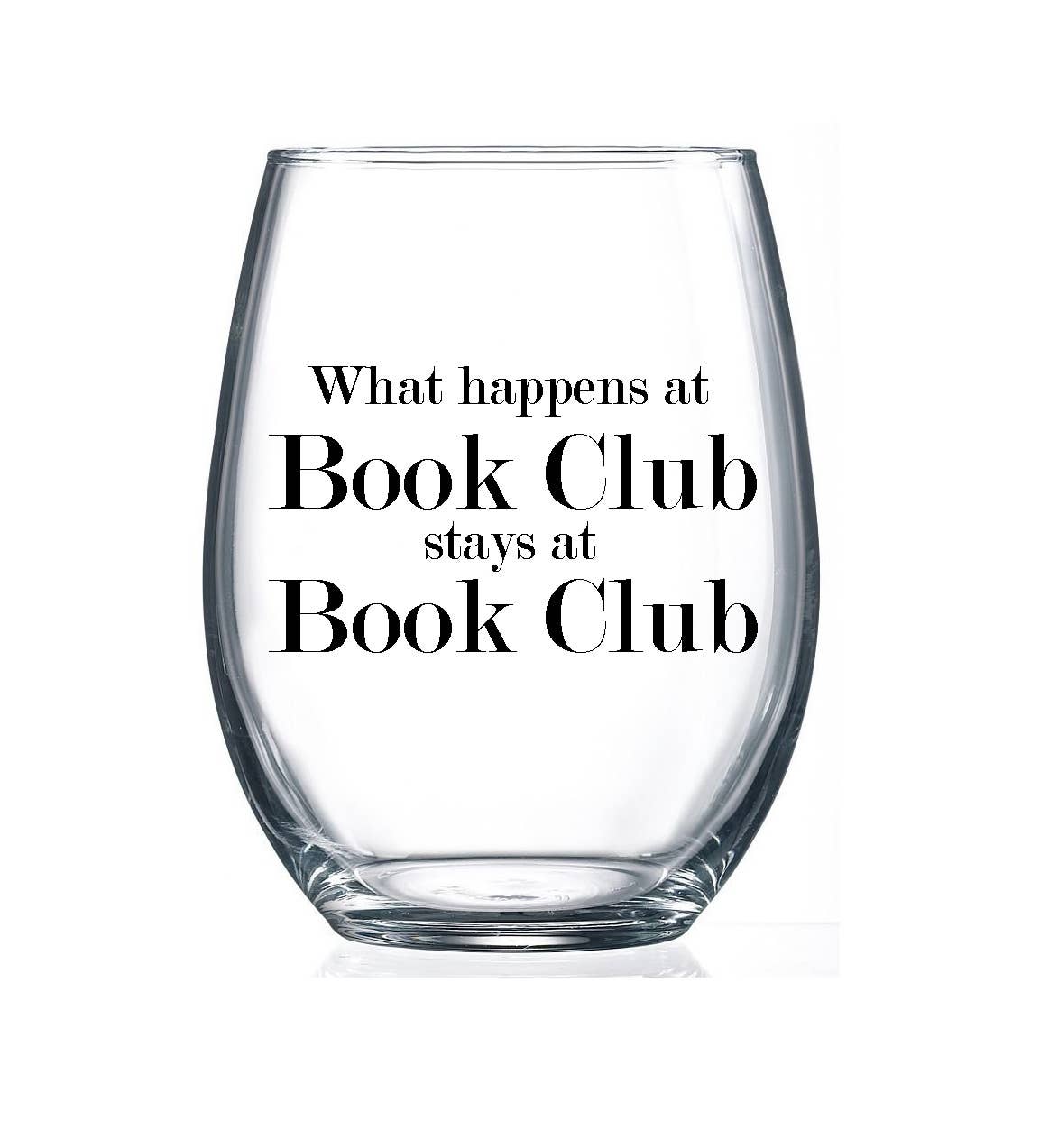 What happens at Book Club. 15oz Stemless Wine Glass