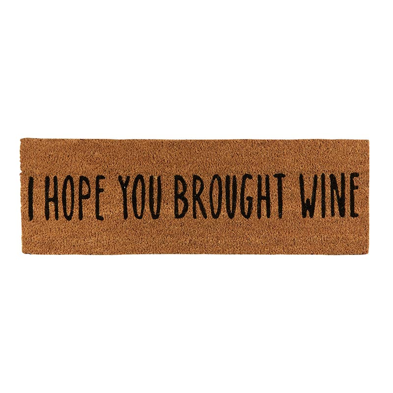 I hope you brought wine - Doormat