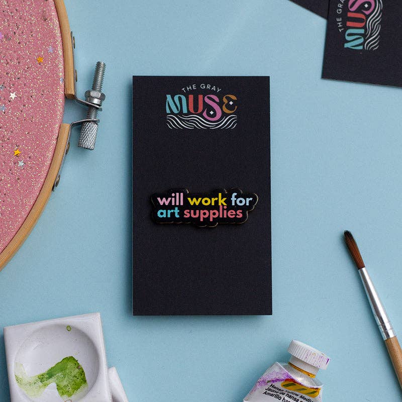 Will Work for Art Supplies Text Enamel Pin