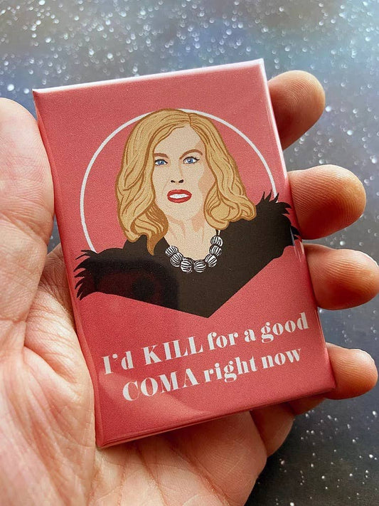 “Kill For a Coma” Moira Rose Schitt’s Creek Magnet