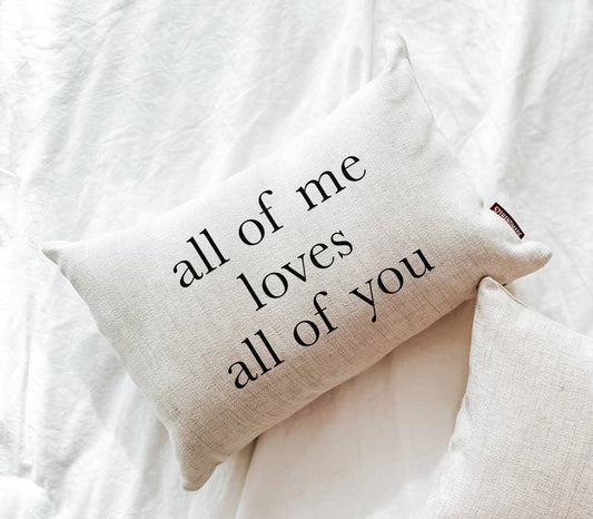 All of Me Loves All of You Valentine's Day Pillow