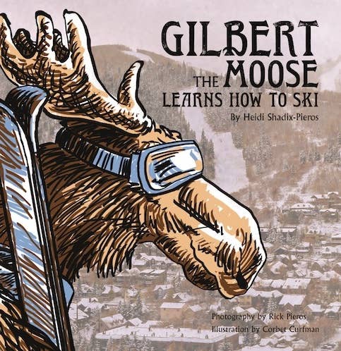 Gilbert the Moose Learns to Ski- childrens book