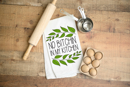 No Bitchin in My Kitchen Towel