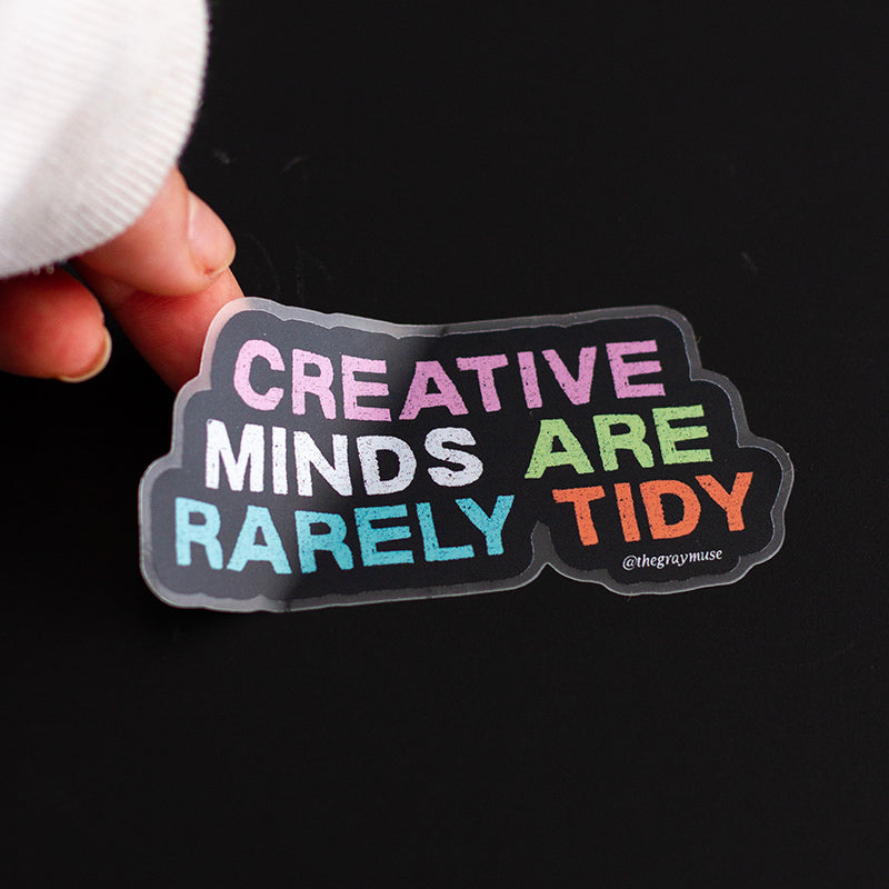 Creative Minds are Rarely Tidy Matte Sticker