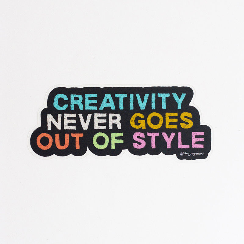 Creativity Never Goes Out of Style Matte Sticker