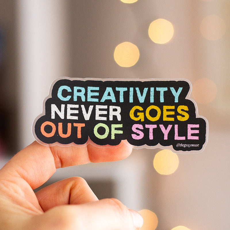 Creativity Never Goes Out of Style Matte Sticker